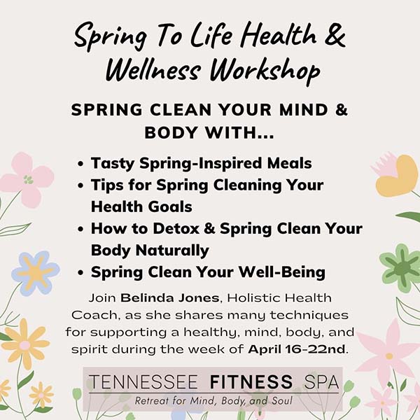 Spring To Life Health & Wellness Workshop - Tennessee Fitness Spa